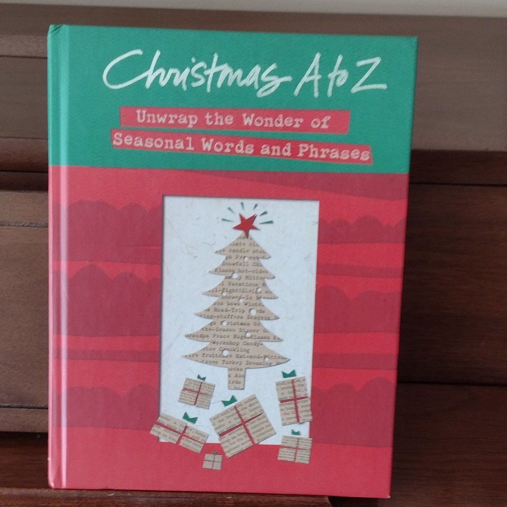 Christmas A to Z (Unwrap the Wonder of Seasonal Words and Phrases)